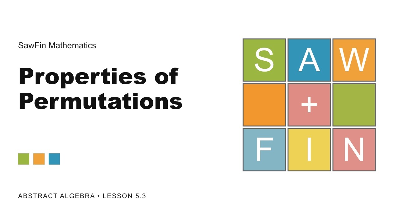 Abstract Algebra - 5.3 Properties of Permutations