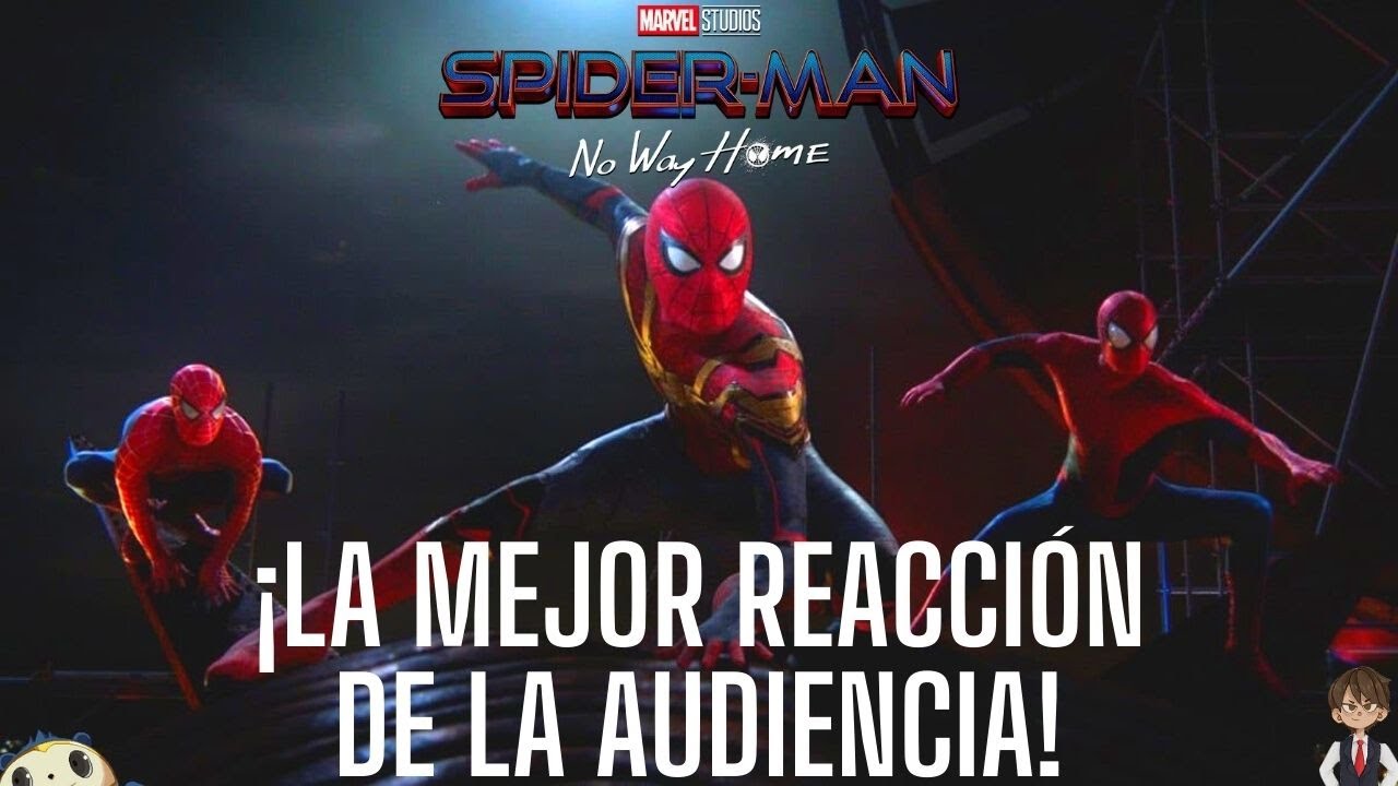 LA MEJOR REACCIÓN DE LA AUDIENCIA: SPIDERMAN NO WAY HOME , MEXICO 18 DE DICIEMBRE CDMX #SPIDERVERSE