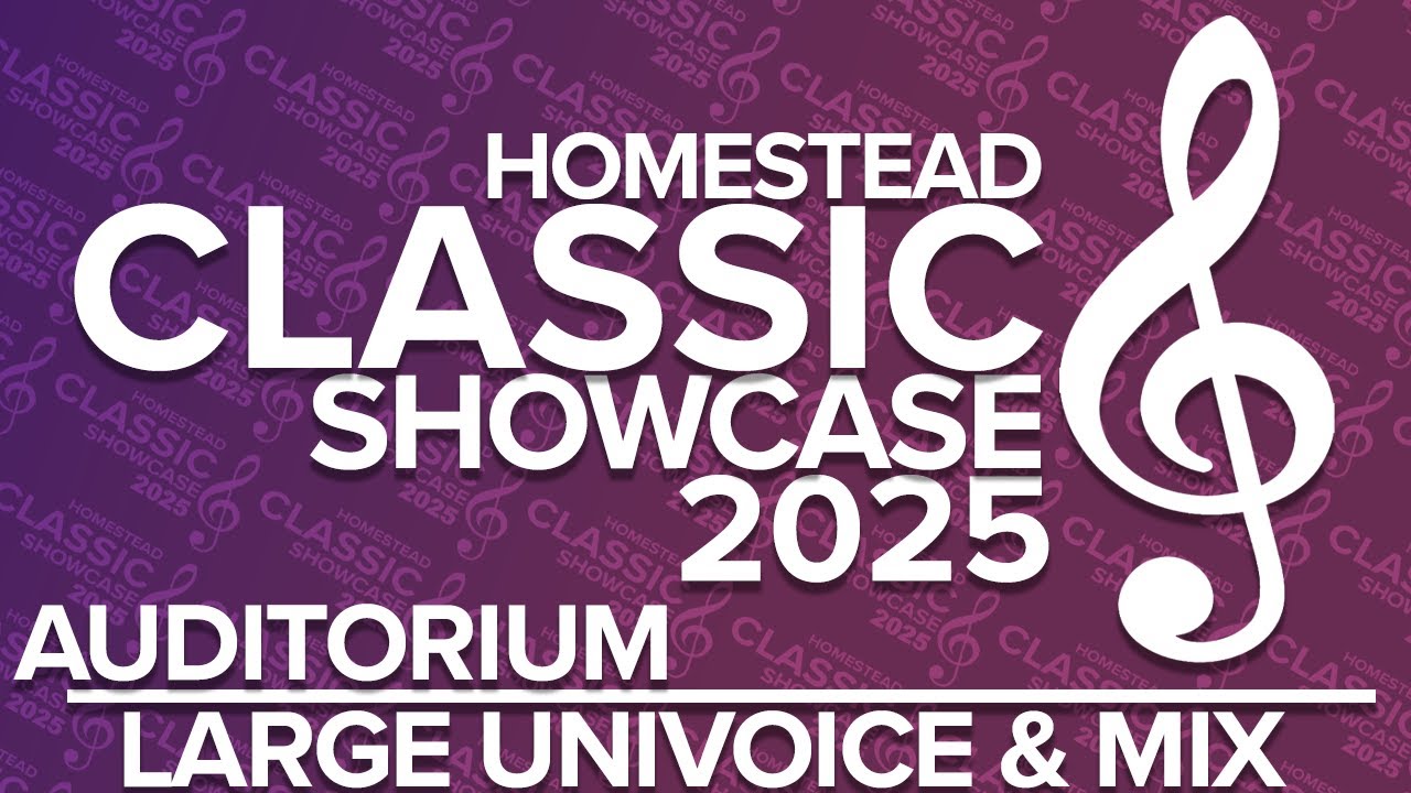 Homestead Showcase 2025 (Sat Auditorium): Large Univoice & Mixed (Day)