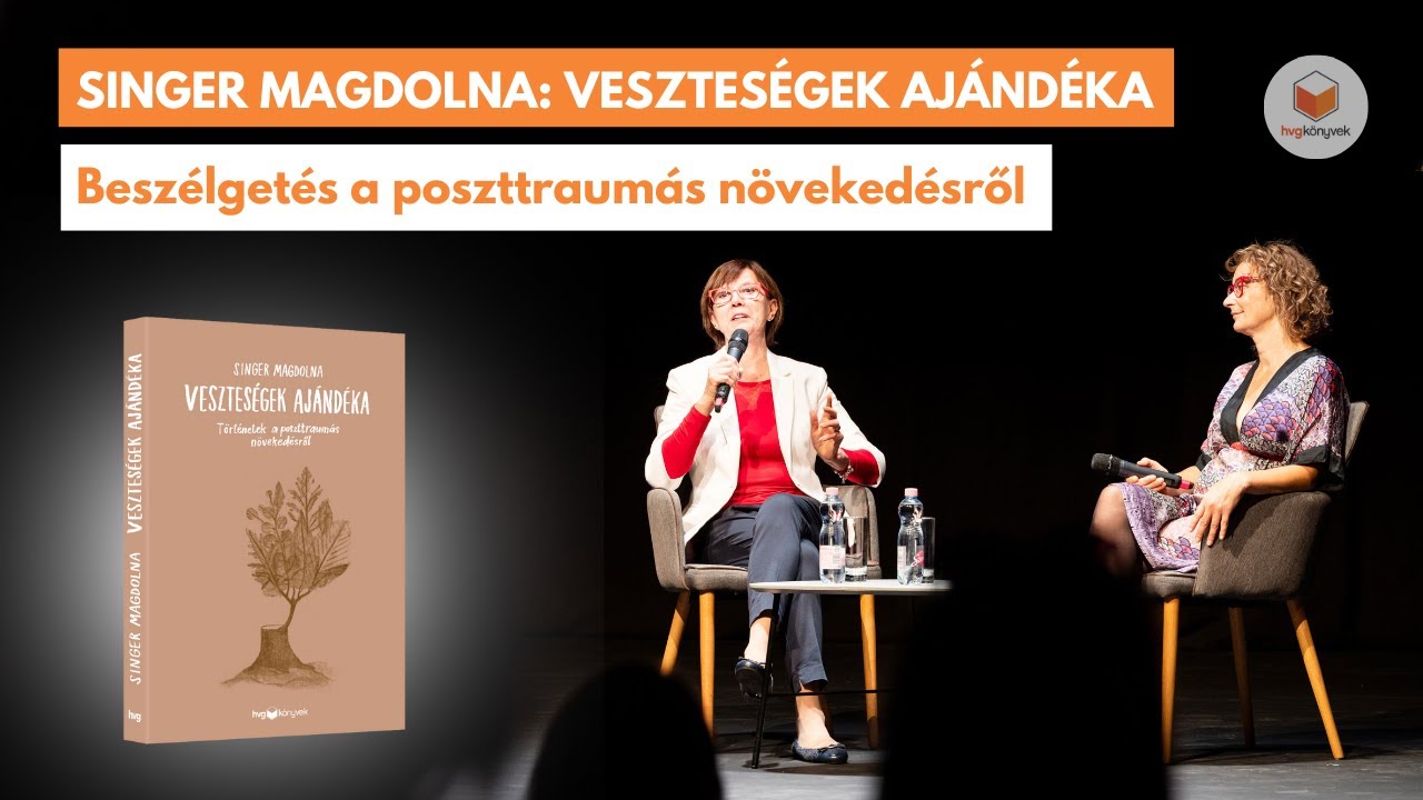 Singer Magdolna: Veszteségek ajándéka ǀ Beszélgetés a poszttraumás növekedésről