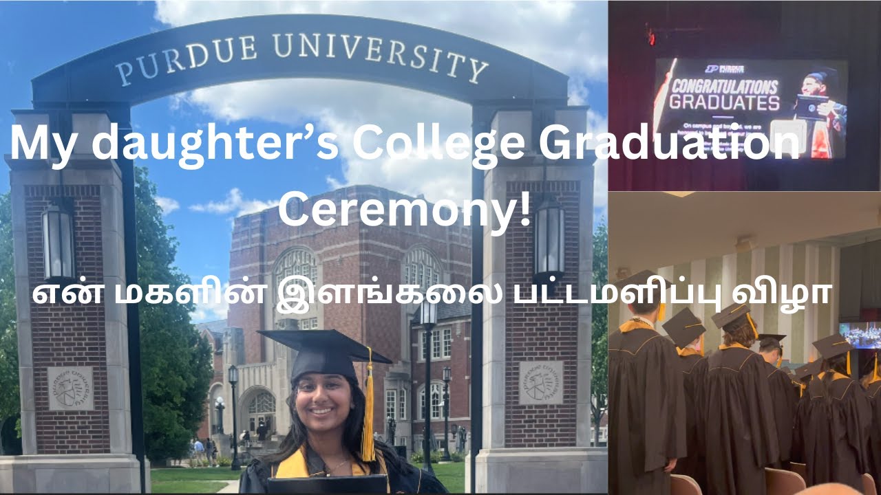 அமெரிக்காவில் என் மகளின் இளங்கலை பட்டமளிப்பு விழா|My daughter  Graduation Ceremony|Purdue University