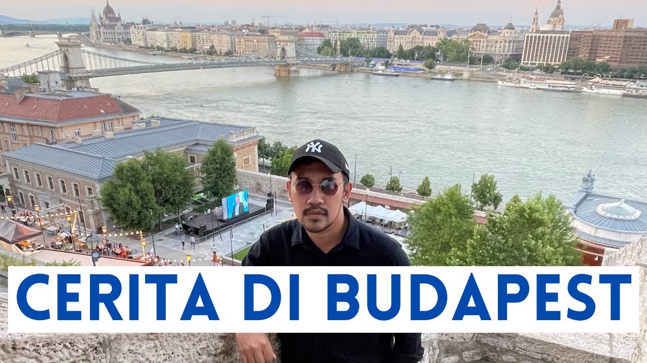 JALAN JALAN KE BUDAPEST HUNGARIA