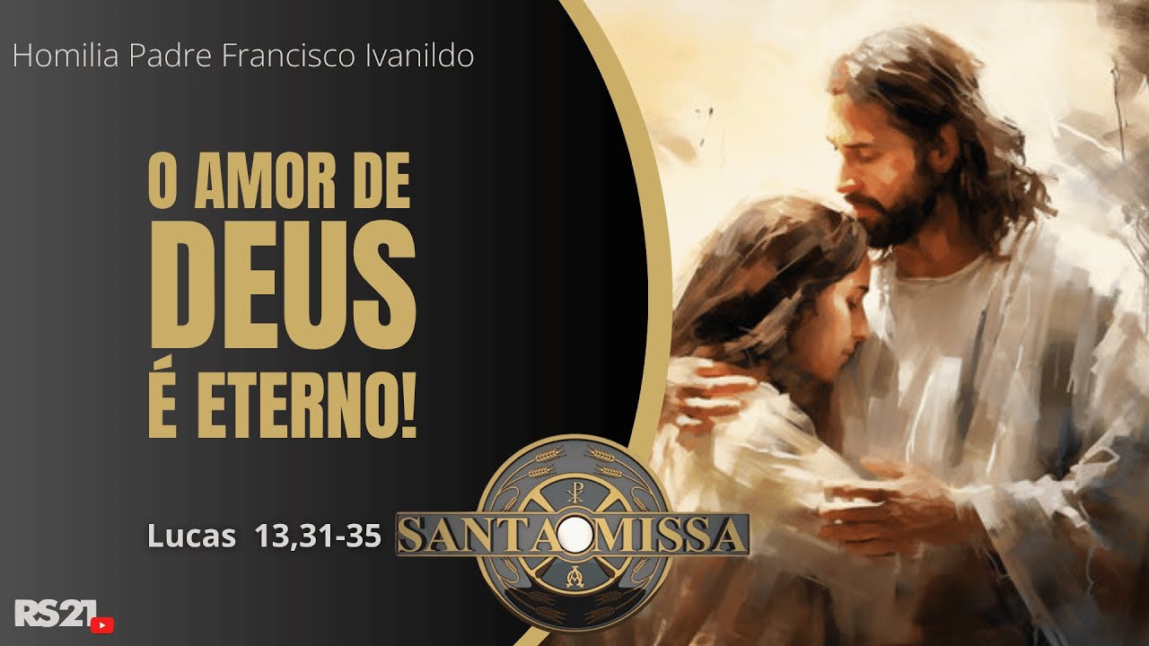 Homilia Di&aacute;ria | O amor de Deus &eacute; eterno! | Rede S&eacute;culo 21