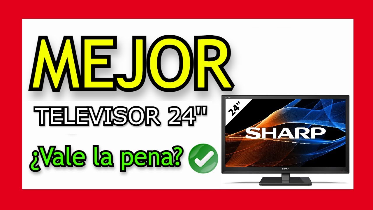 🥇 MEJOR TV 24 PULGADAS 24