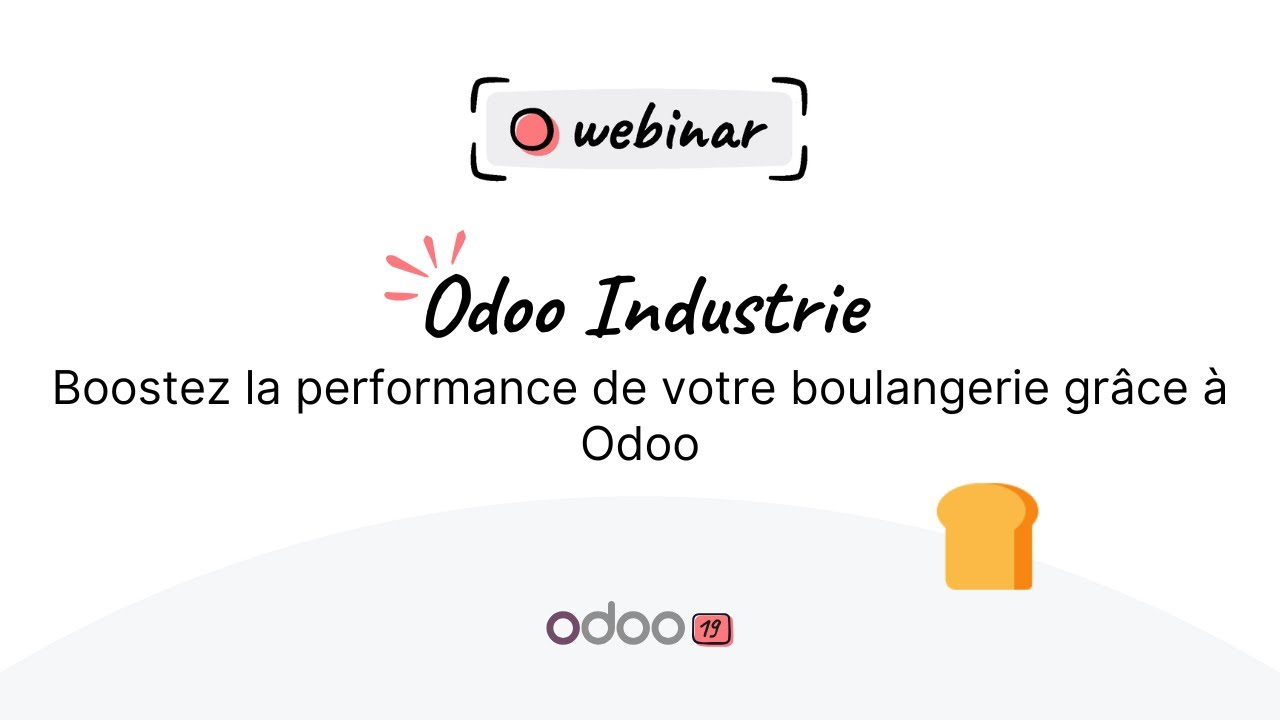 Webinaire Industrie - Boostez la performance de votre boulangerie grâce à Odoo 🥐