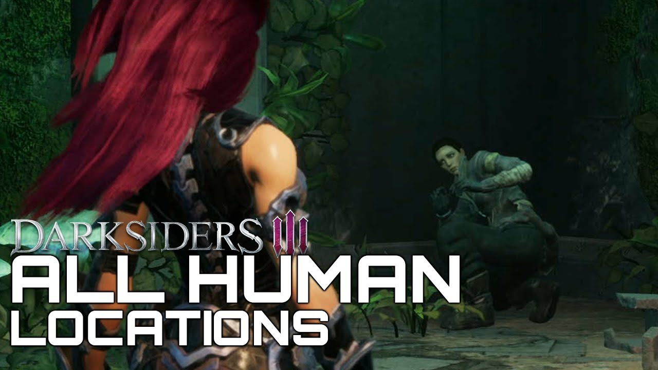 Darksiders 3 ALL 20 HUMAN LOCATIONS