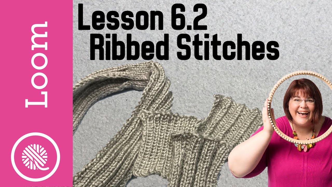 6.2 How to Loom Knit |  Rib Stitches - Tips and Headband Pattern