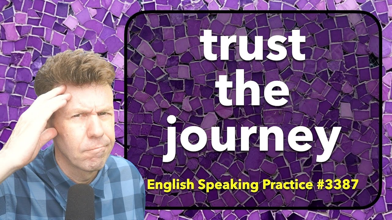 Trust the Journey SHADOWING ENGLISH for FLUENCY
