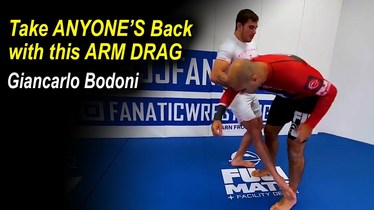 Arm Drag to Take ANYONE'S Back by Giancarlo Bodoni