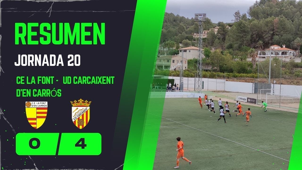 Resumen CE La Font d'en Carrós - UD Carcaixent Primera FFCV (Jornada 20).