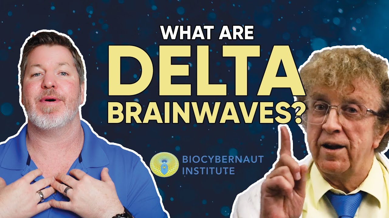 What Are Delta Brainwaves? | Answers from Dr. Hardt. | Biocybernaut Institute