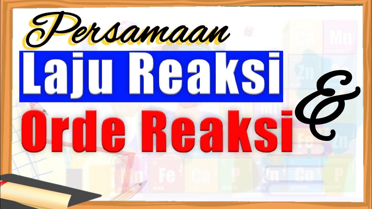 Laju Reaksi (2) | Cara Mudah Menentukan Persamaan Laju Reaksi dan Orde Reaksi | Kimia Kelas 11