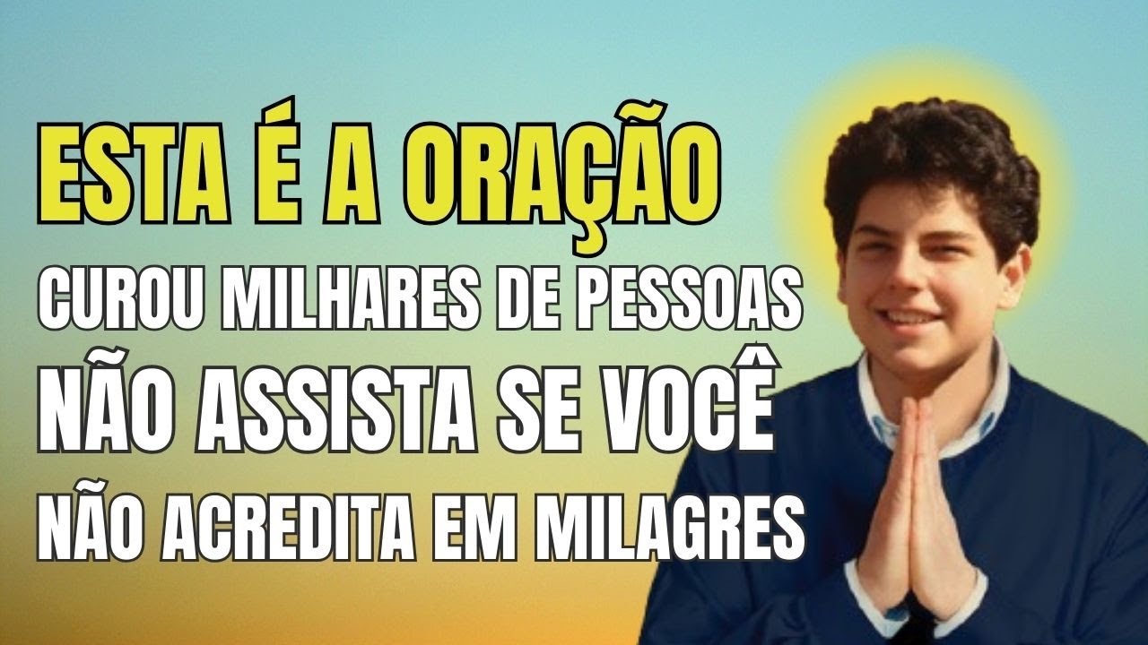 🙏 ORAÇÃO PODEROSA DE CURA COM SÃO CARLO ACUTIS | Cura Física, Emocional e Espiritual