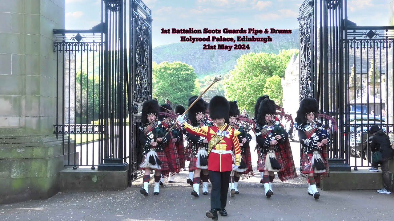 The Pipes & Drums of The Scots Guards - Holyrood Palace