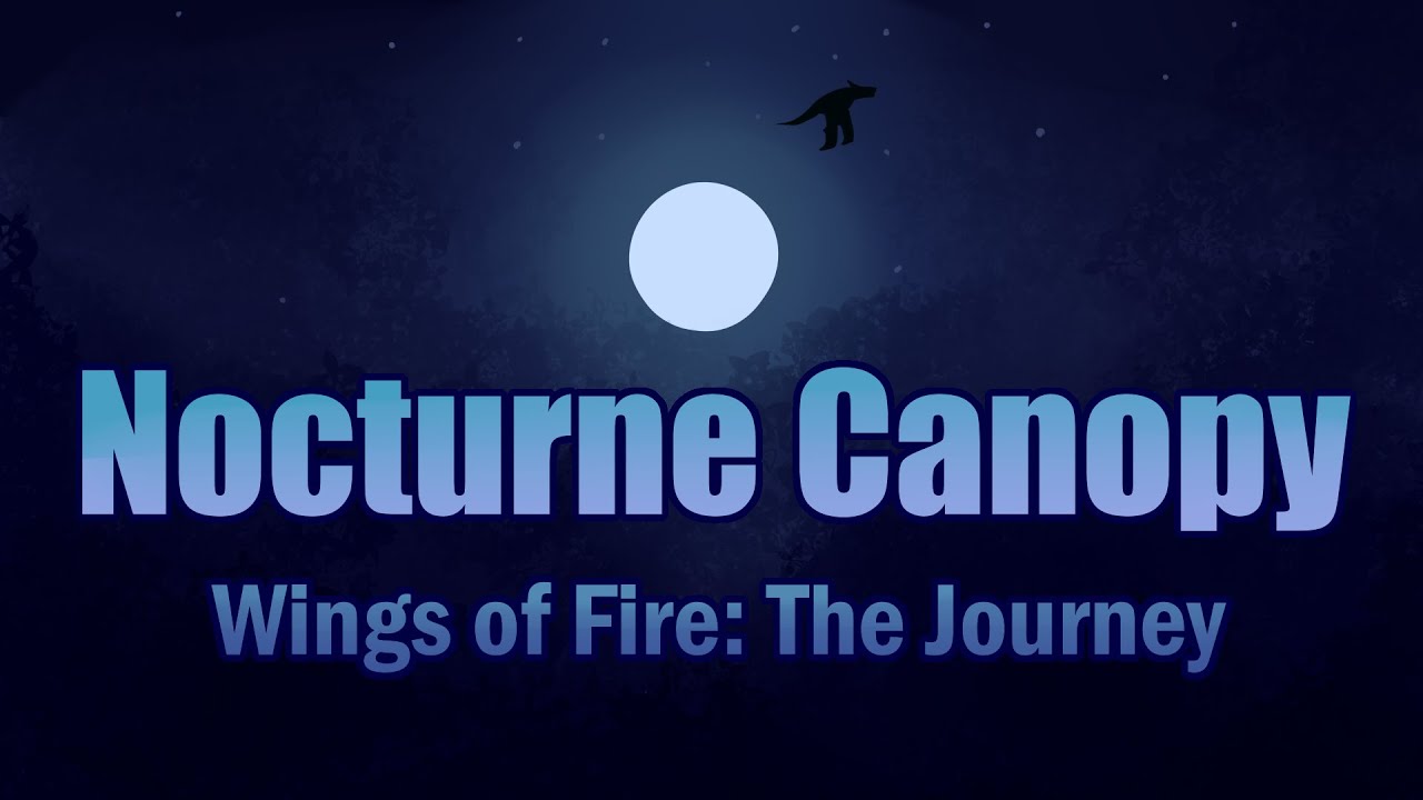 (Wings of Fire: The Journey) Nocturne Canopy - Rainwing Kingdom Night Theme