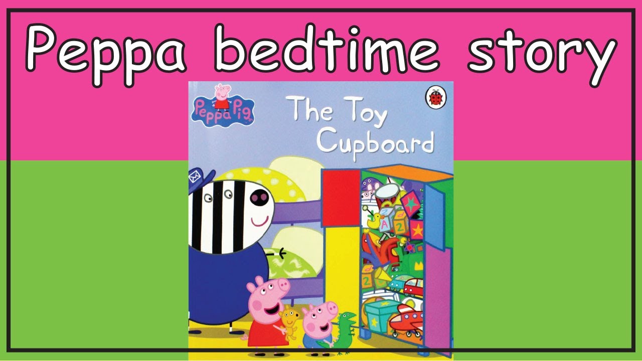 Peppa pig the toy cupboard. Peppa pig books read aloud. Peppa pig english episodes.