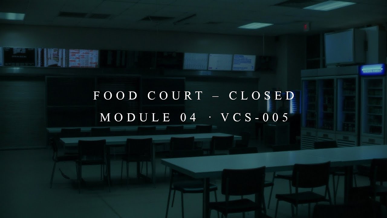 VCS-005 &middot; Module 04: Food Court &ndash; Closed for the Night