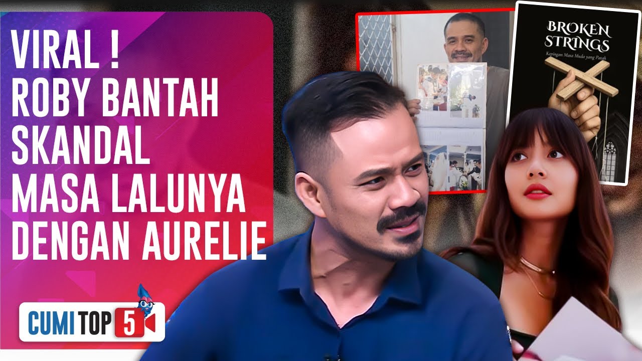 5 Bantahan Keras Roby Tremonti Terkait Aurelie Moeremans: Isu Grooming Hingga KDRT! | CUMI TOP V