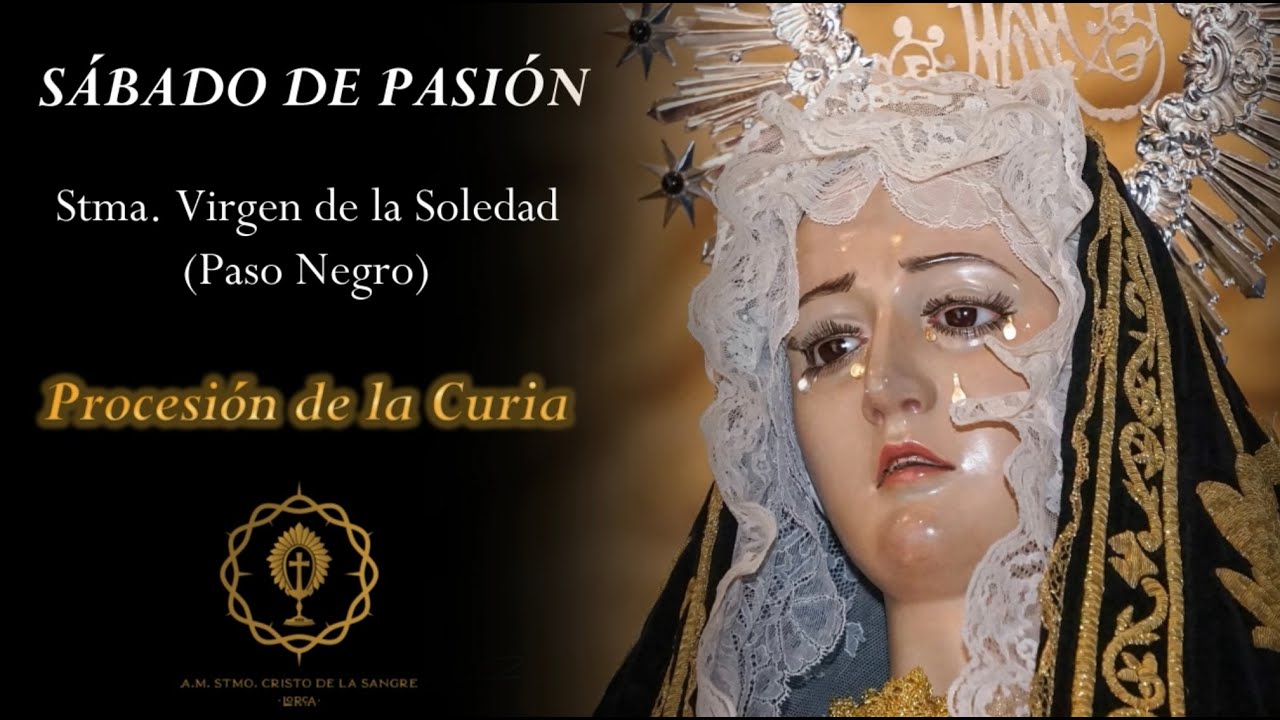 Procesión de la Curia (Resumen). AM. Stmo. Cristo de la Sangre acompañando a la Virgen de la Soledad