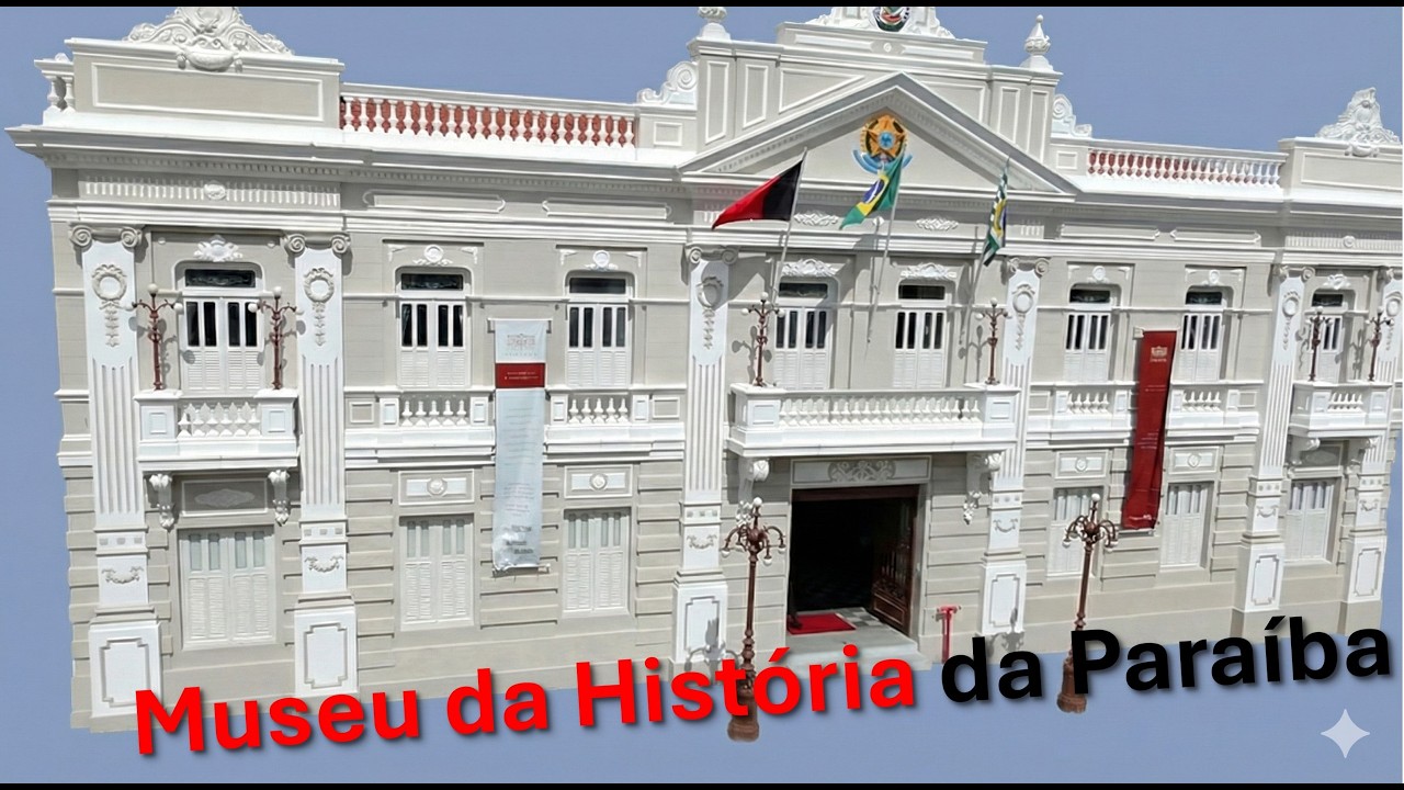 Museu da História da Paraíba - João Pessoa