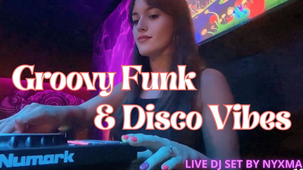 NYXMA Live DJ Set | Groovy Funk & Disco Vibes | Full Mix