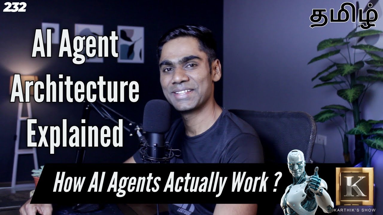 AI Agent Architecture Explained in Tamil | How AI Agents Actually Work? | Karthik's Show