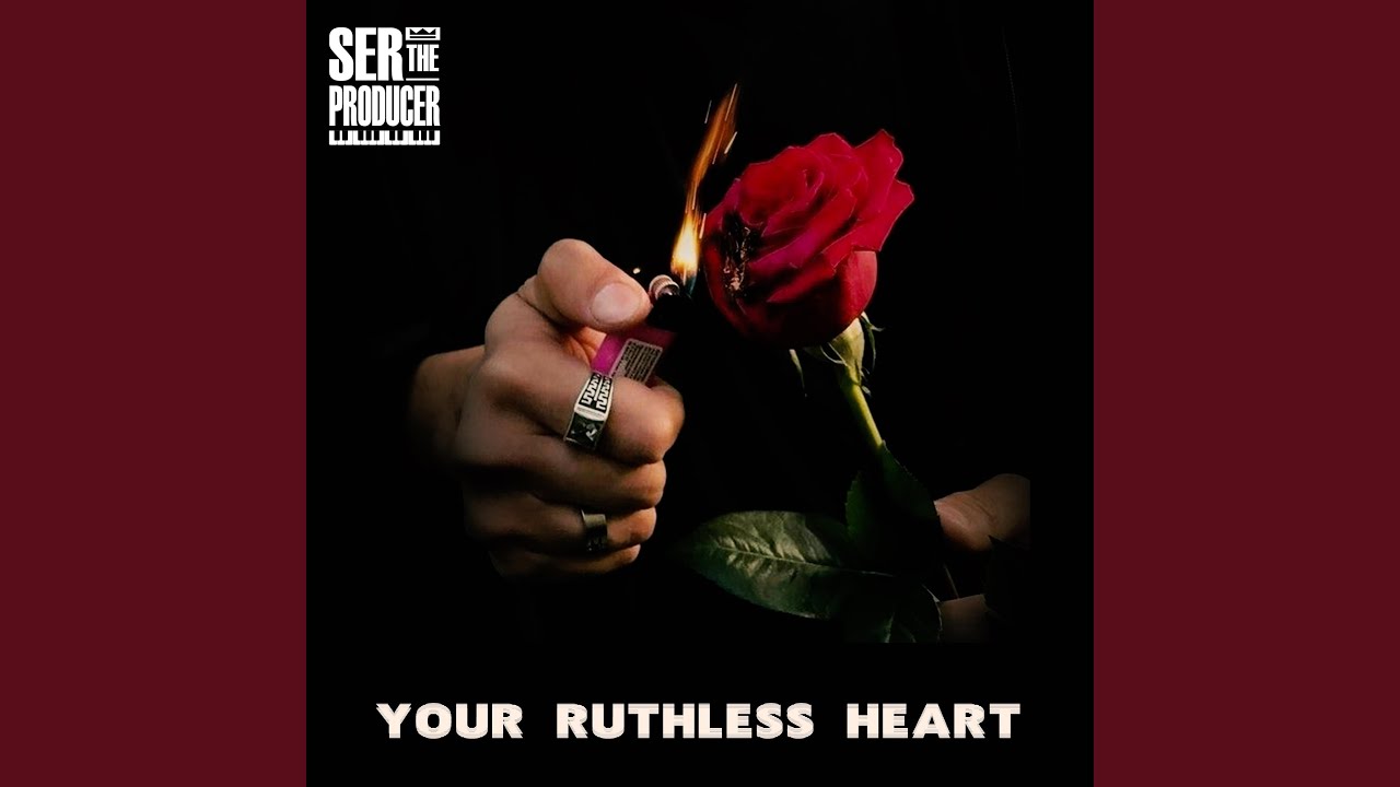 Your ruthless heart