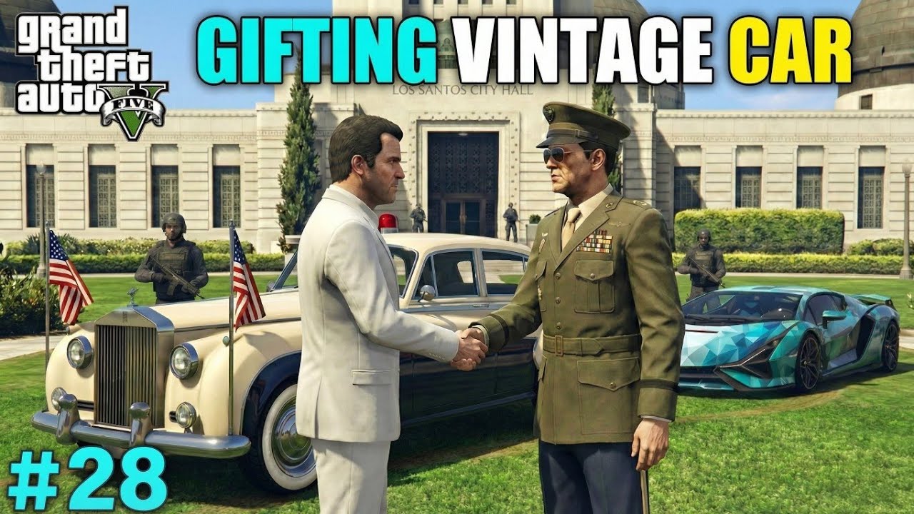GIFTING $30,000,000 VINTAGE CAR TO MILITARY COLONEL AND GANGSTER ESCAPING | GTA V GAMEPLAY #28