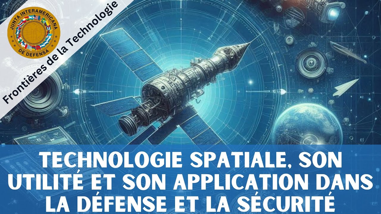 Technologie Spatiale, son utilit&eacute; et son Application dans la D&eacute;fense et la S&eacute;curit&eacute;