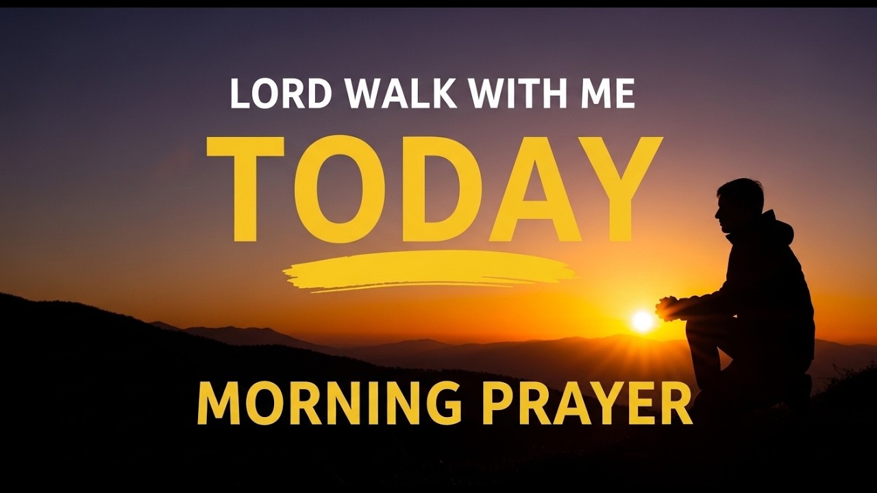 LORD, WALK WITH ME TODAY | A Peaceful Morning Prayer to Start Your Day With God