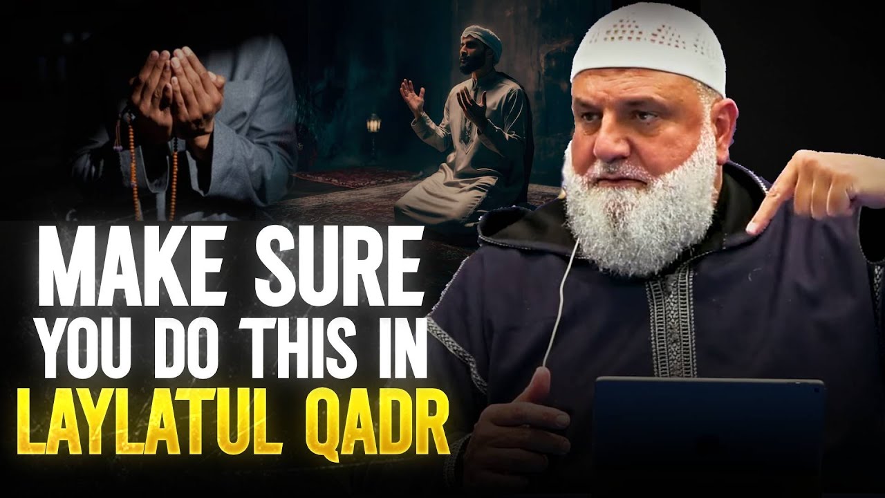 Laylatul Qadr - Do This to Make the Most of It | Mohamad Baajour