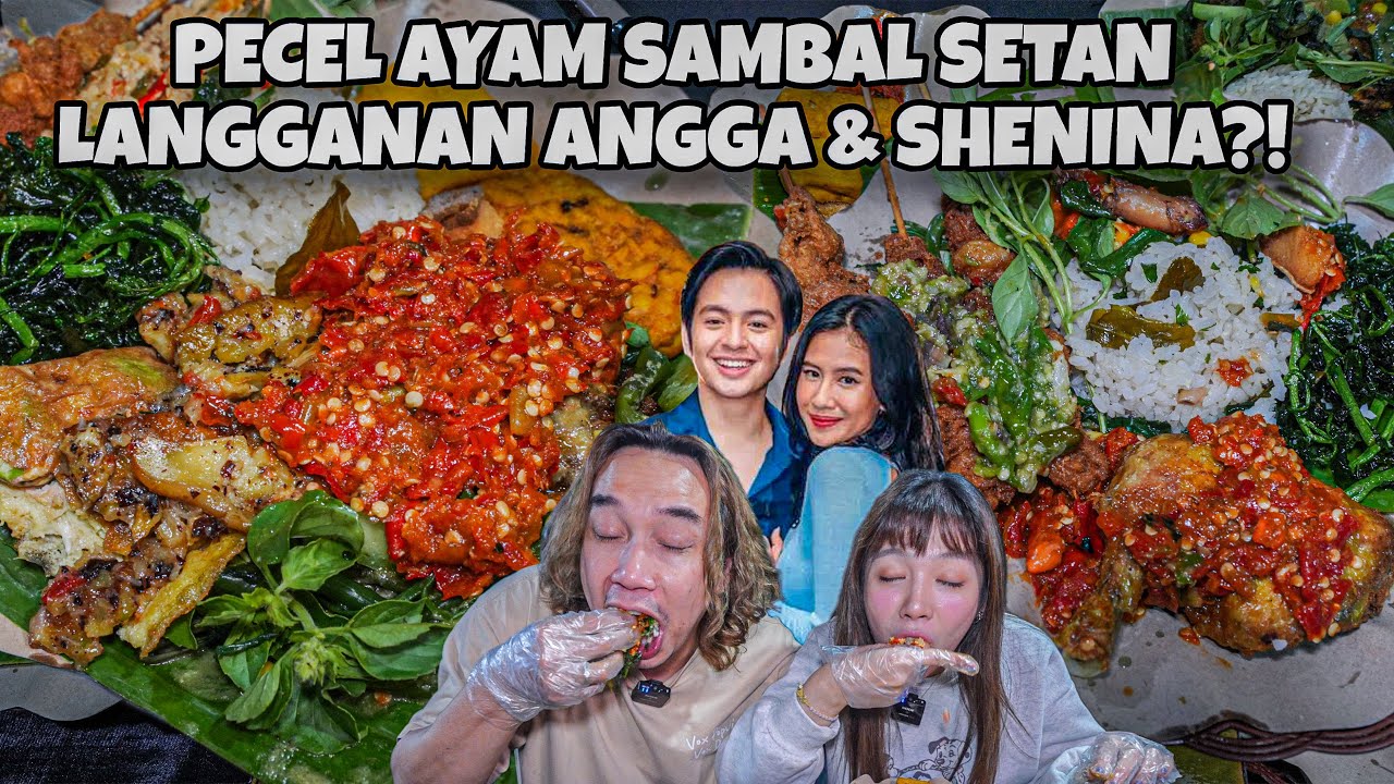 MEMATIKAN! SAMBELNYA SETAN BANGET! PECEL AYAM LANGGANAN ANGGA & SHENINA?! 
