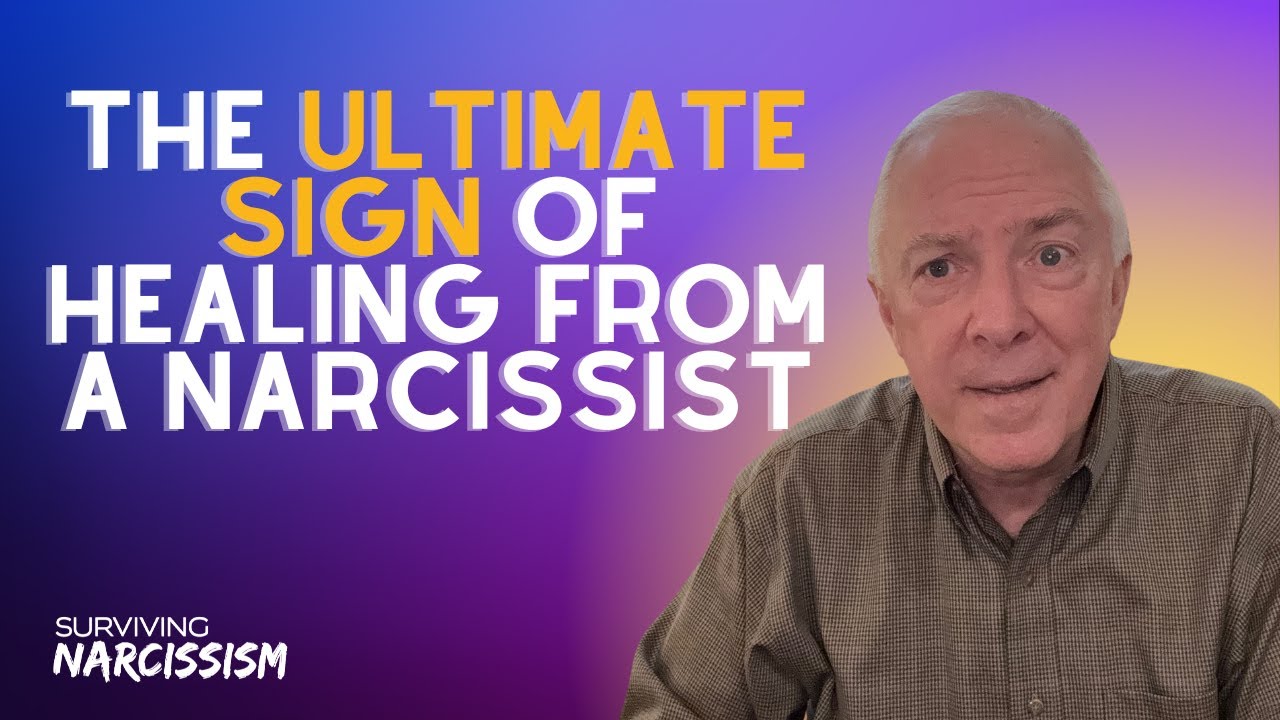 The Ultimate Sign Of Healing From A Narcissist