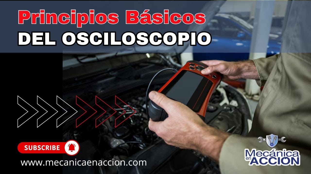 Principios Básicos del Osciloscopio Automotriz