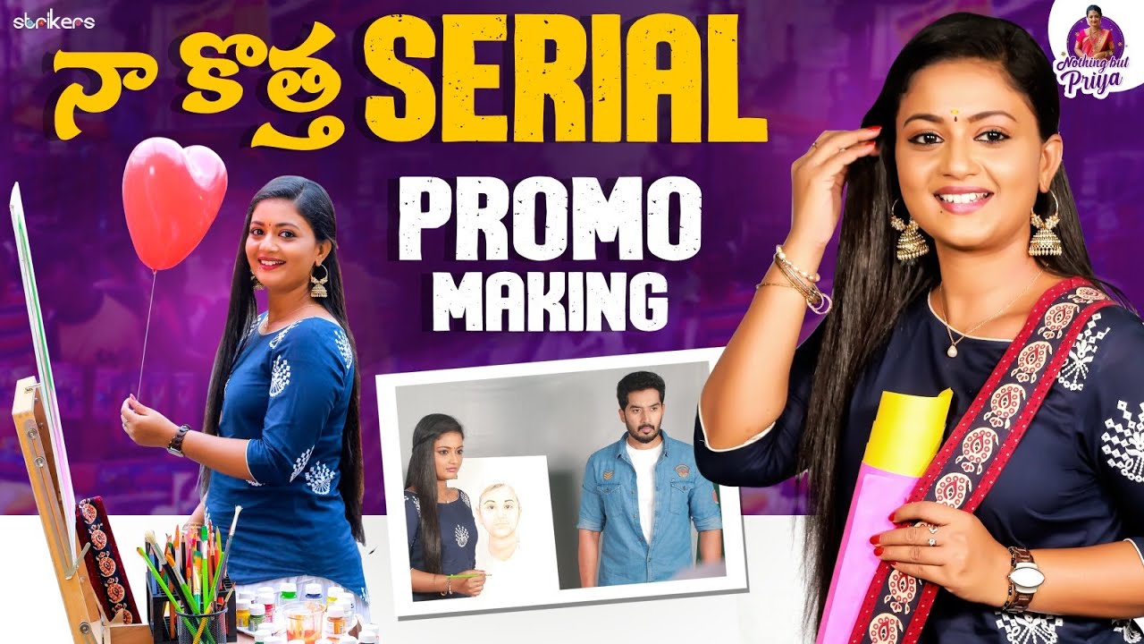 నా కొత్త సీరియల్ Promo Making || Nothing But Priya || Strikers