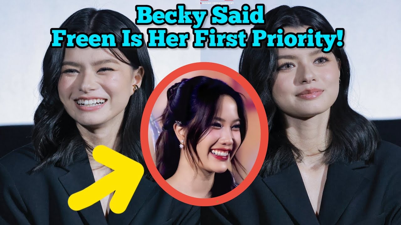 Becky Confirmed Freen Is Her First Priority 😍