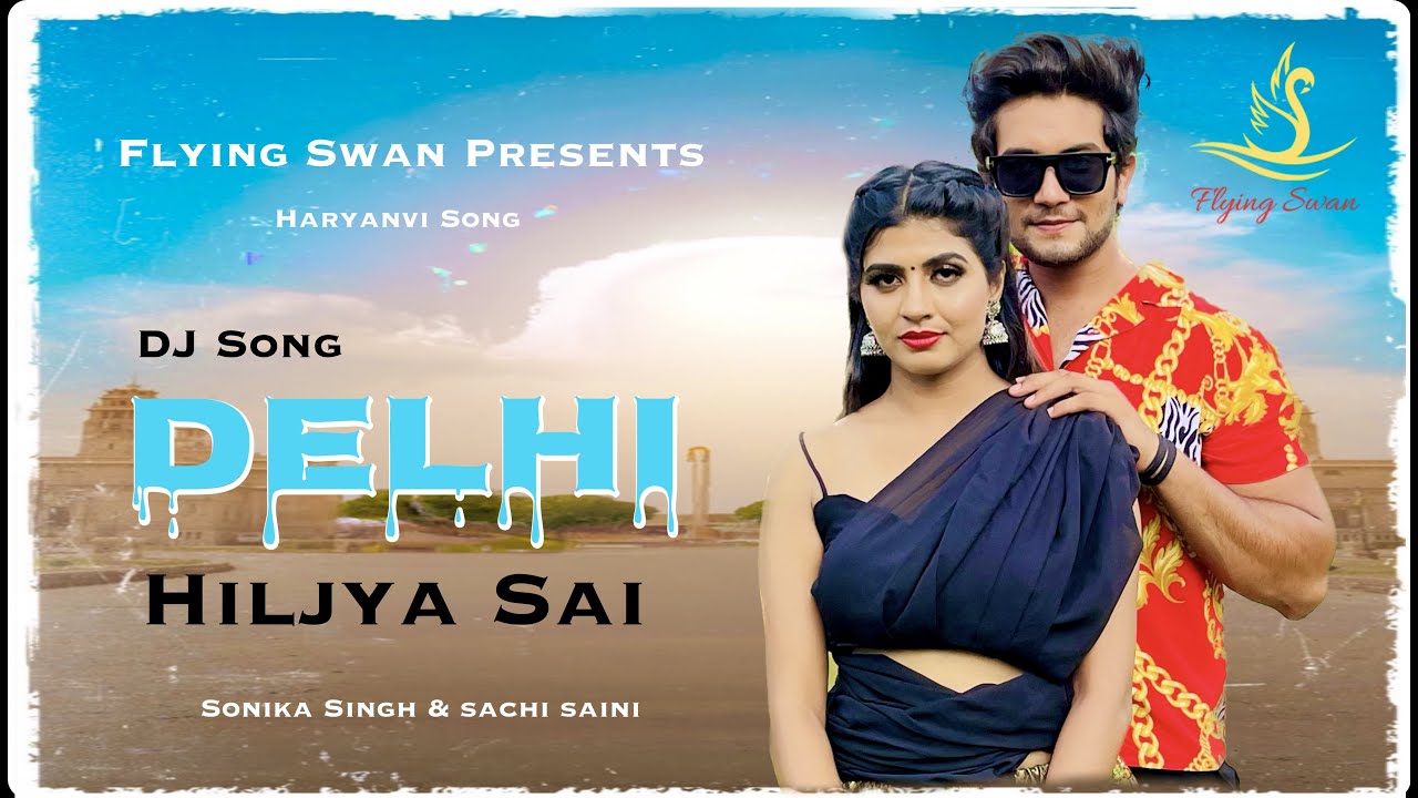 Delhi Hiljya Sai | Sonika Singh | Bantu singal & Sahil Rao | Sachu saini | Mahi👩 Haryanvi Song 2023