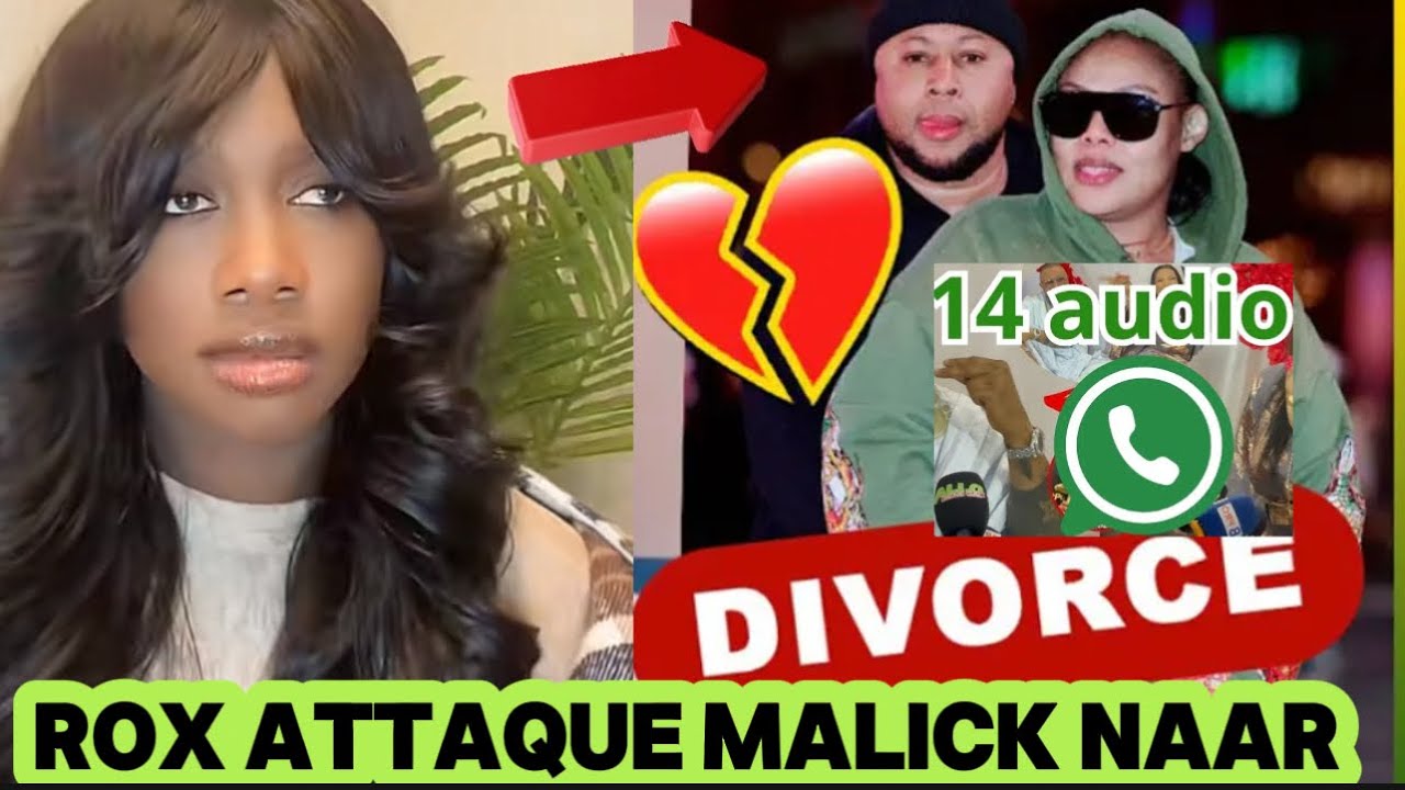 rox traiter cas maalick naar et amina poté et attaque sévèrement malick naar…14 audios fuités