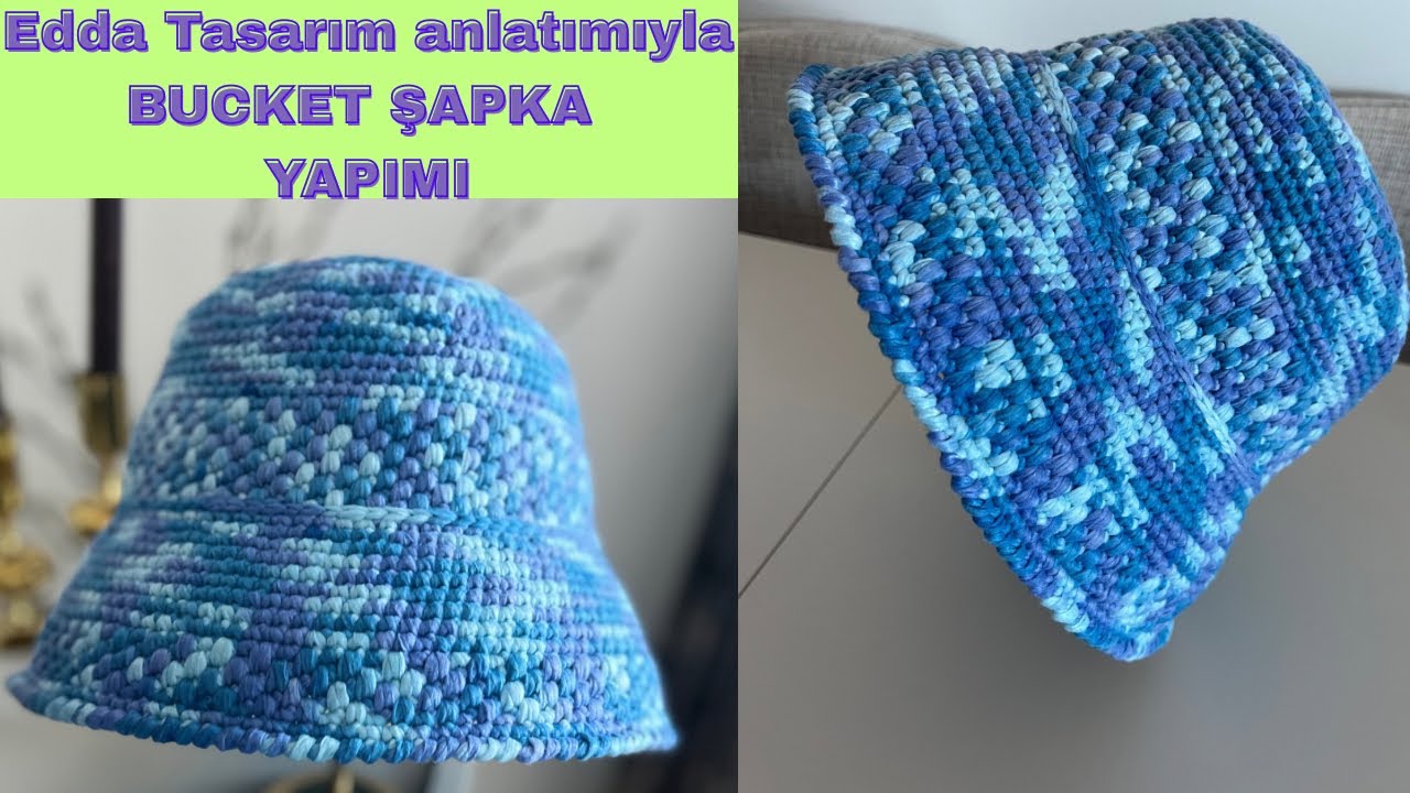 Edda Tasarım anlatımıyla BUCKET ŞAPKA yapımı🩵Yumuşak rafya ile birkaç saatte kolay şapka yapıyoruz💙