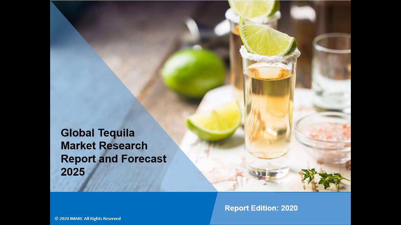 Tequila Market: Global Industry Trends, Share, Size, Report and Forecast 2025