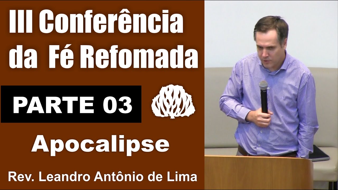 Apocalipse Rev. Leandro Lima - PARTE 03