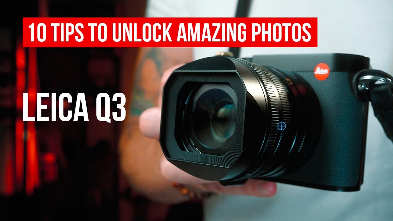 Leica Q3: 10 советов, которые мгновенно гарантируют потрясающие фотографии