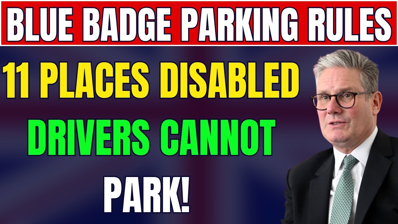 🚨 New Blue Badge Parking Rules UK: 11 Places Disabled Drivers Cannot Park!