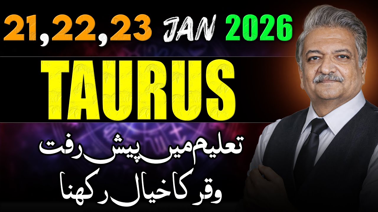 Taurus Weekly Horoscope  | 21, 22, 23 January 2026 |  Syed M Ajmal Rahim