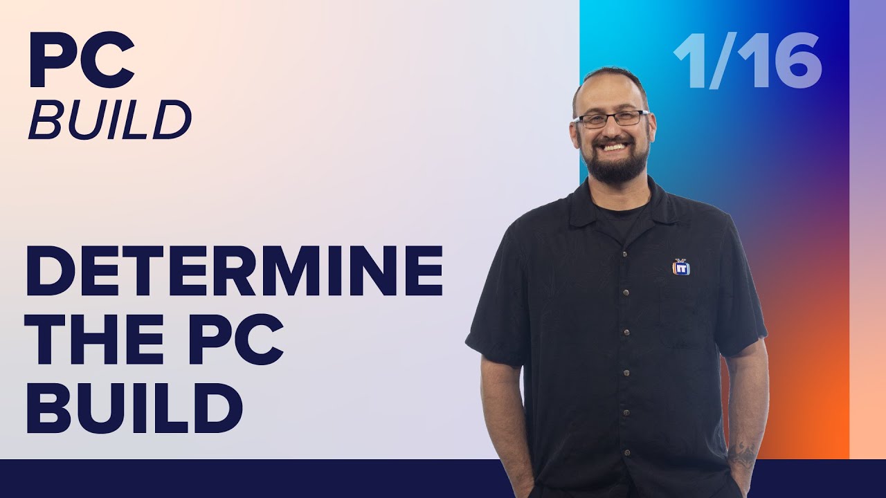 Determine the PC Build | How to Build a PC Guide