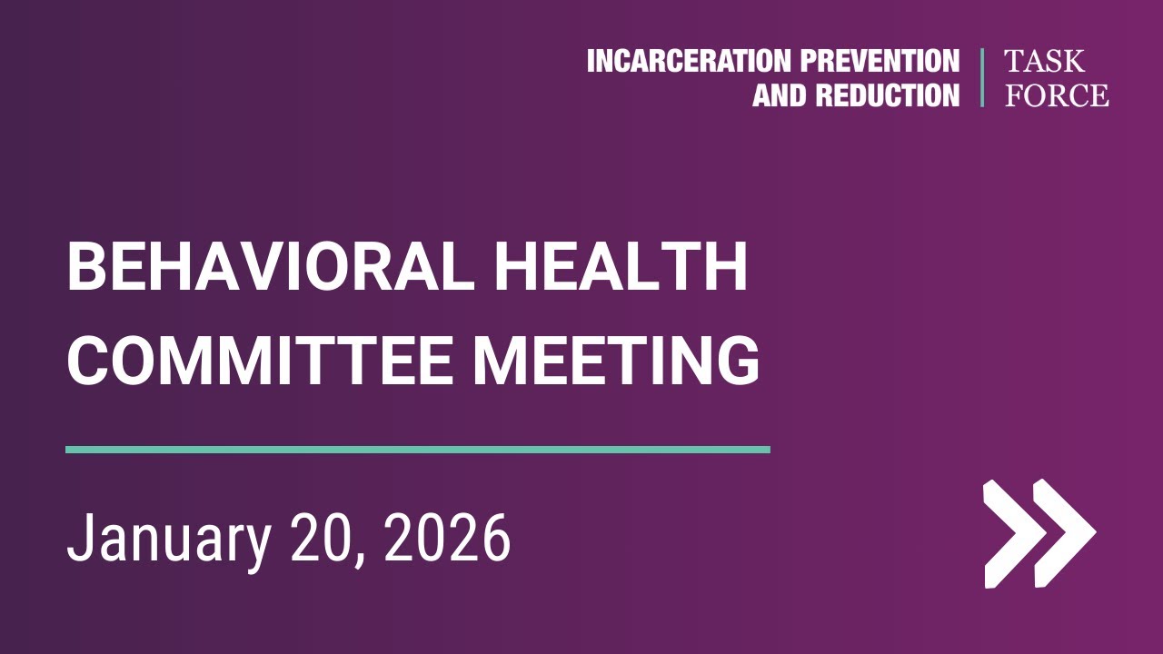 IPRTF - Behavioral Health Committee - Jan. 20, 2026