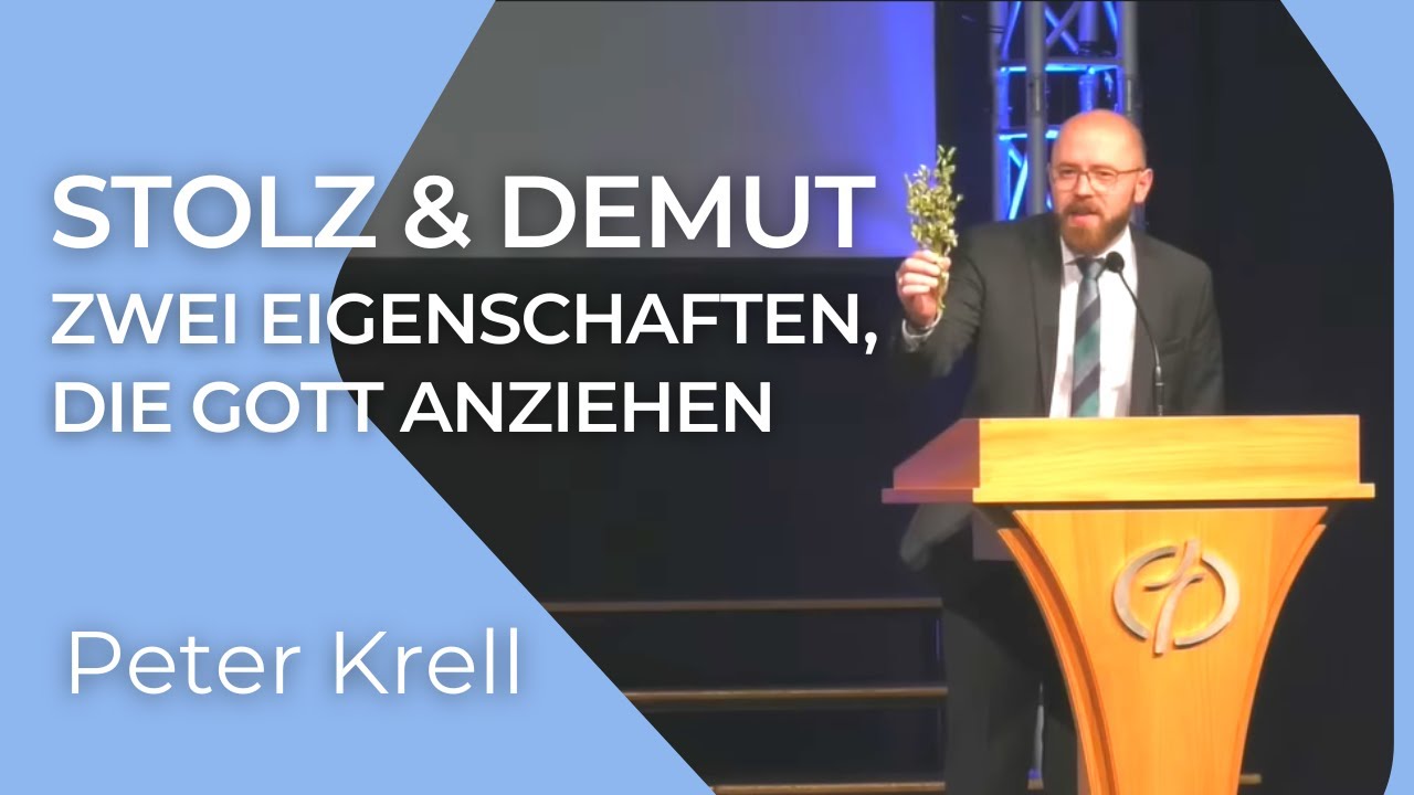 Stolz & Demut, Zwei Eigenschaften, die Gott anziehen | Jakobus 4,6 | Peter Krell