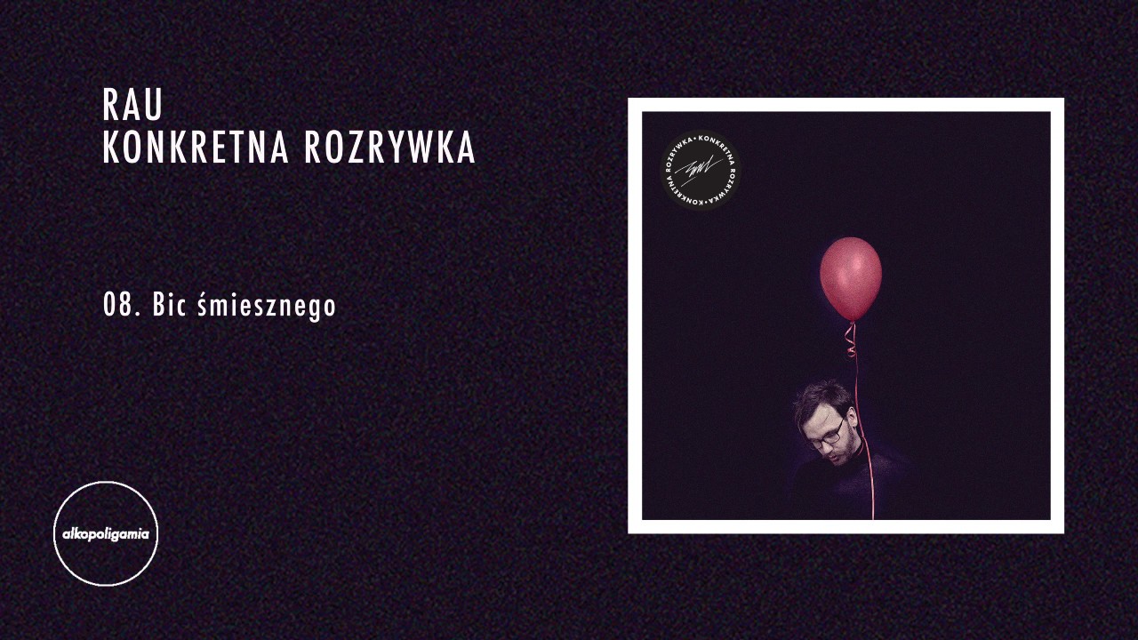 08. RAU - Bic Śmiesznego - Konkretna Rozrywka