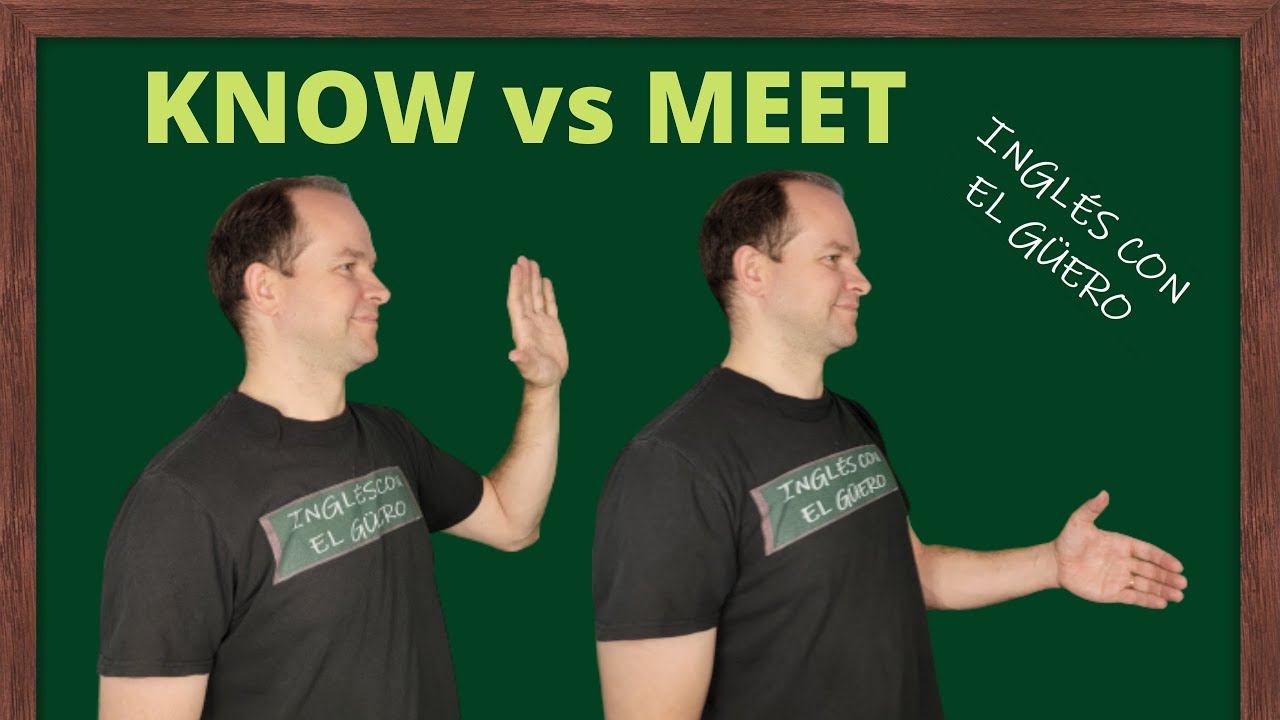 Diferencia entre KNOW y MEET en inglés