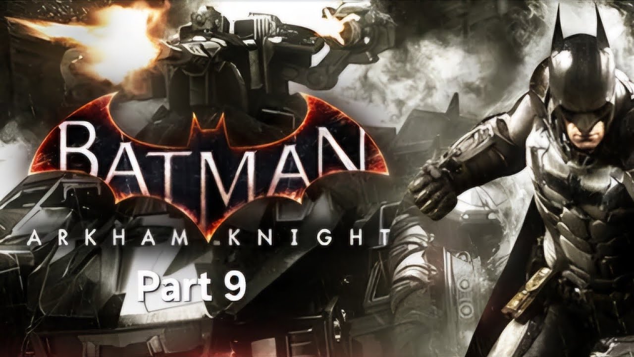 Batman Arkham Knight Walkthrough #9 No Commentary